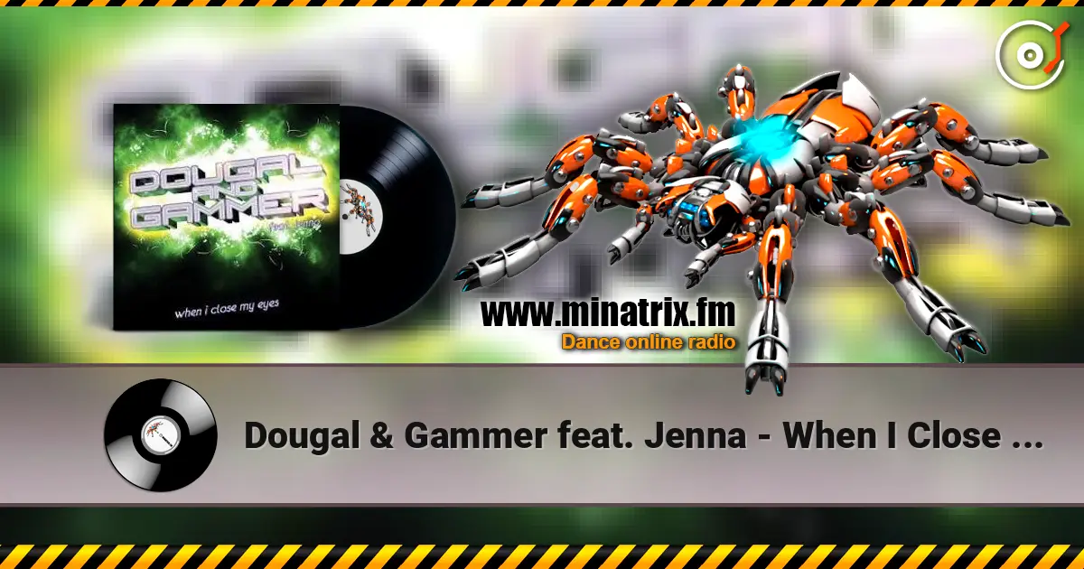 Dougal & Gammer feat. Jenna - When I Close My Eyes (Mix) écouter en ligne en haute qualité | Minatrix.FM