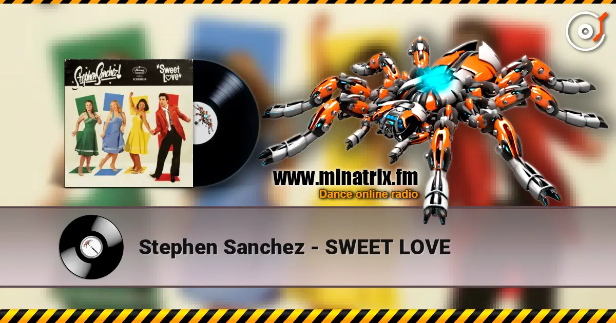 Stephen Sanchez - SWEET LOVE écouter en ligne en haute qualité | Minatrix.FM