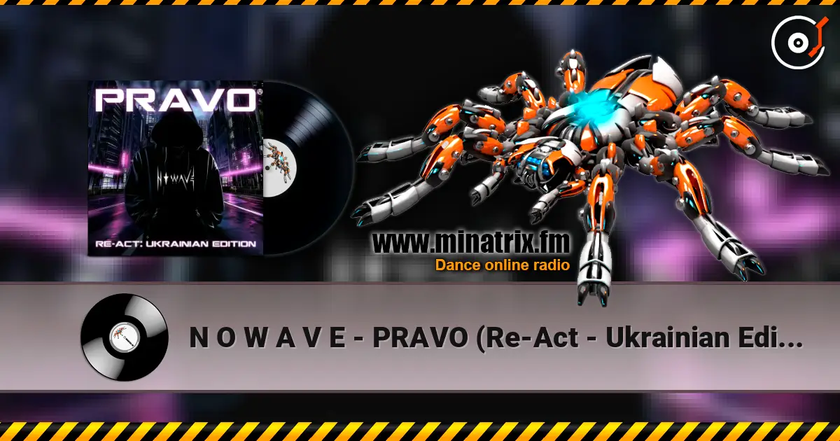 N O W A V E - PRAVO (Re-Act - Ukrainian Edition) écouter en ligne en haute qualité | Minatrix.FM
