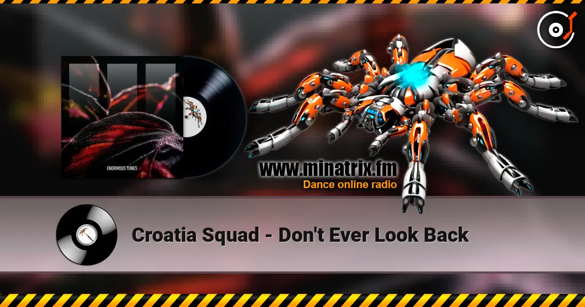 Croatia Squad - Don't Ever Look Back écouter en ligne en haute qualité | Minatrix.FM