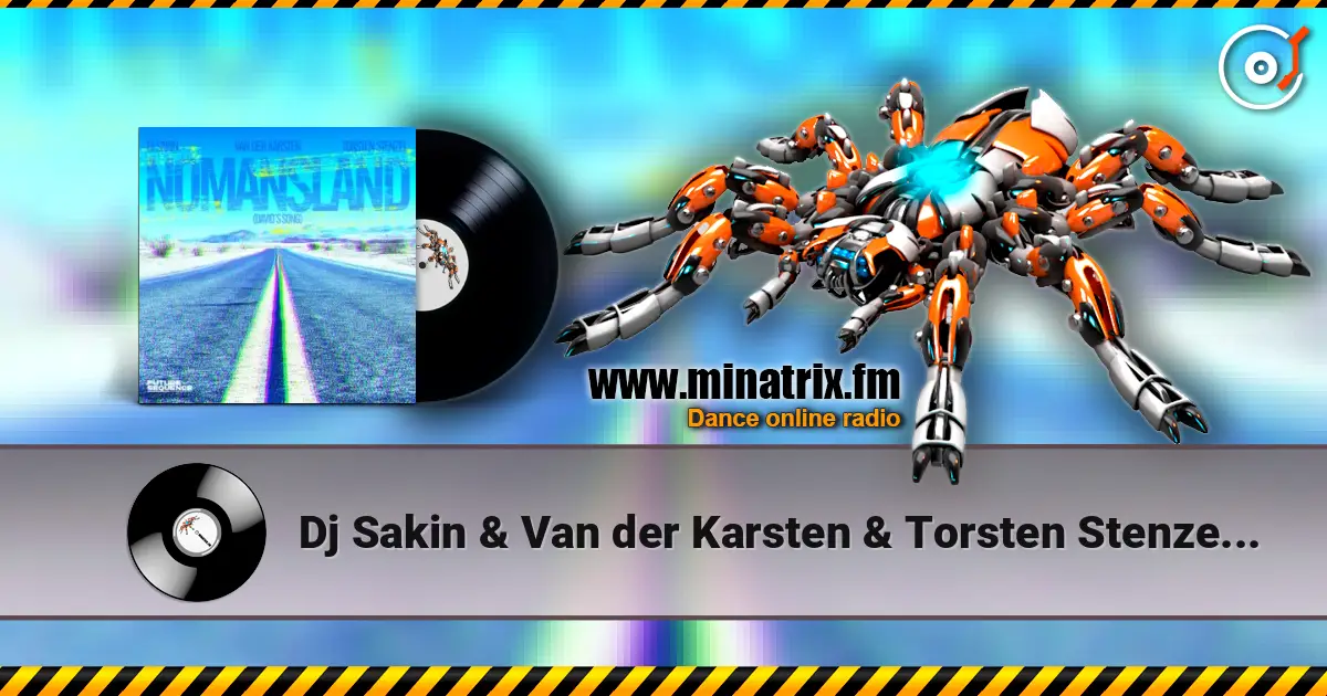 Dj Sakin & Van der Karsten & Torsten Stenzel - Nomansland (David´s Song) écouter en ligne en haute qualité | Minatrix.FM