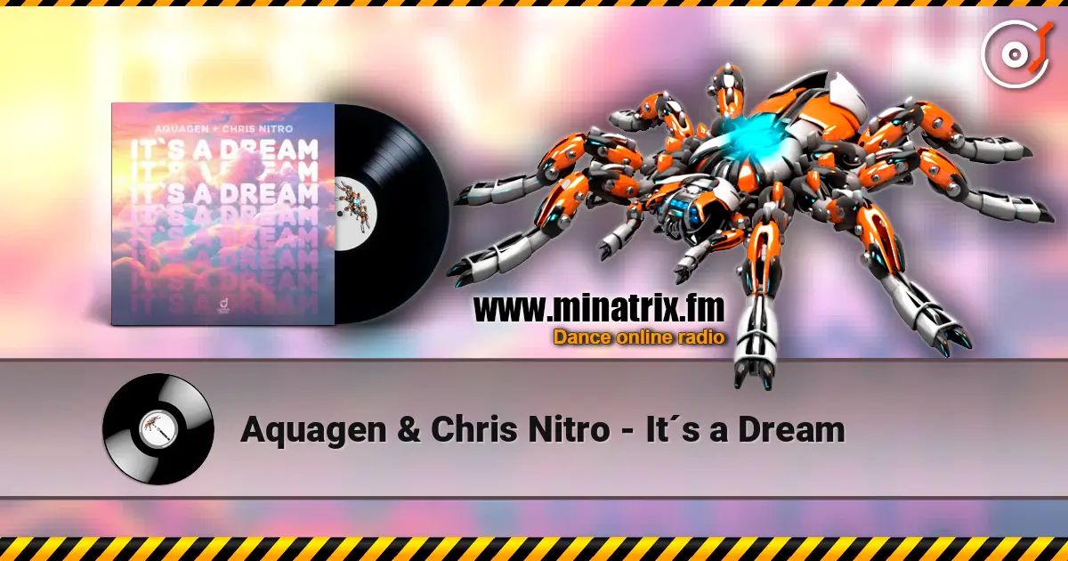 Aquagen & Chris Nitro - It´s a Dream écouter en ligne en haute qualité | Minatrix.FM
