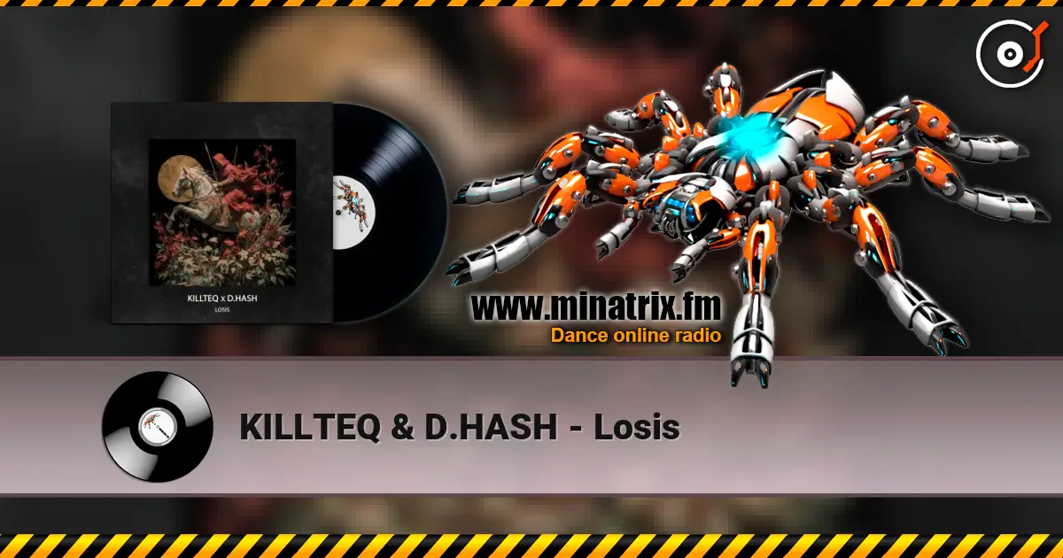 KILLTEQ & D.HASH - Losis écouter en ligne en haute qualité | Minatrix.FM