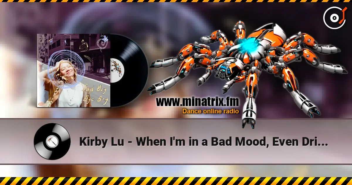 Kirby Lu - When I'm in a Bad Mood, Even Drinking Soda Doesn't Make Me Happy écouter en ligne en haute qualité | Minatrix.FM
