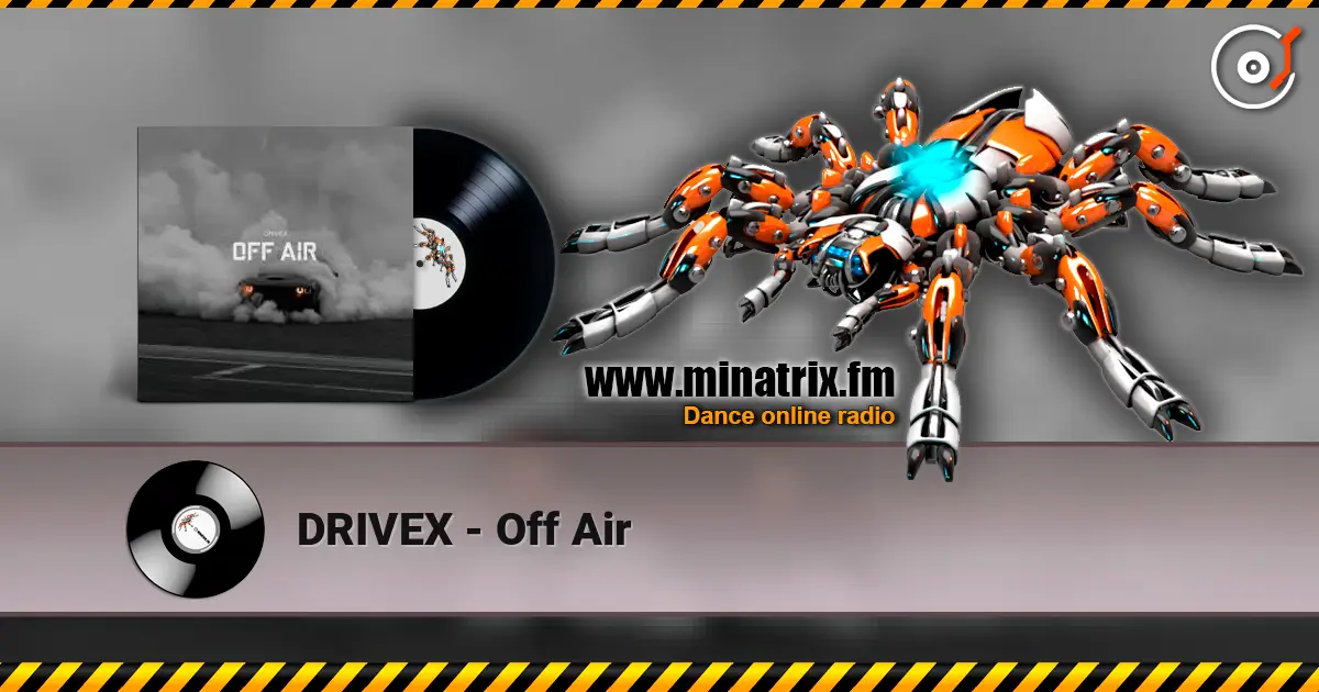 DRIVEX - Off Air écouter en ligne en haute qualité | Minatrix.FM