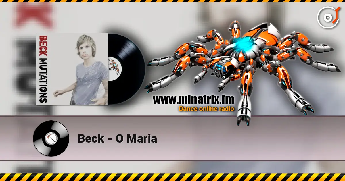 Beck - O Maria écouter en ligne en haute qualité | Minatrix.FM