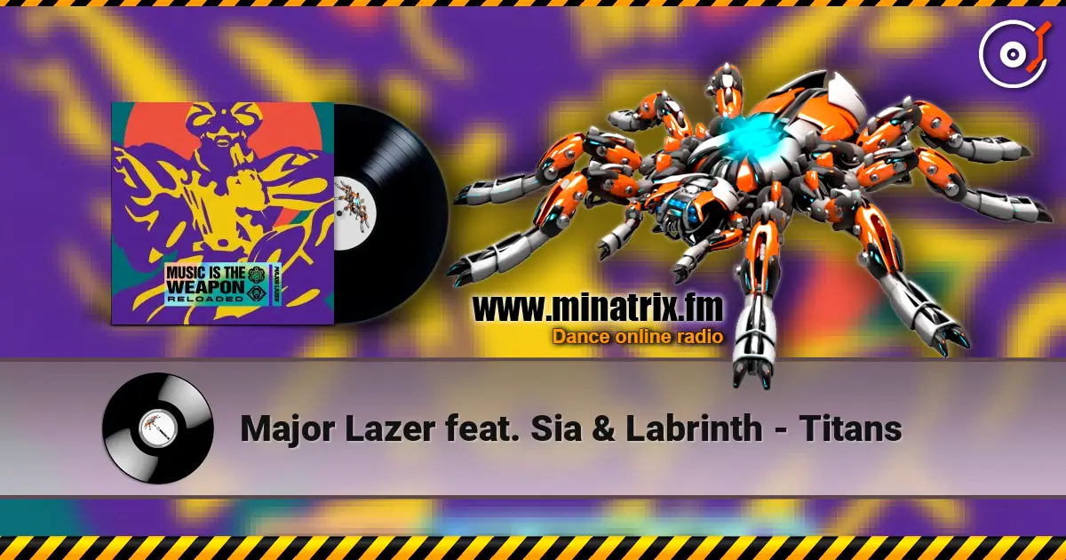 Major Lazer feat. Sia & Labrinth - Titans écouter en ligne en haute qualité | Minatrix.FM