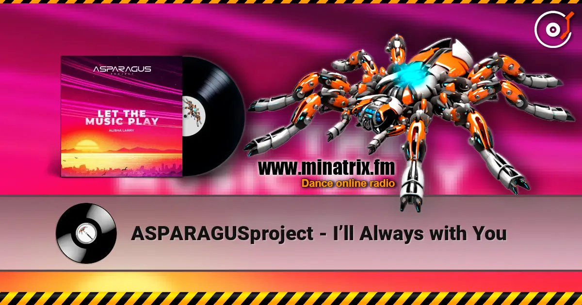 ASPARAGUSproject - I’ll Always with You écouter en ligne en haute qualité | Minatrix.FM