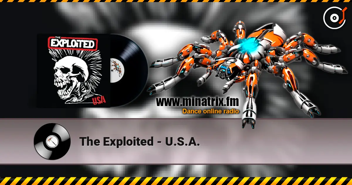 The Exploited - U.S.A. écouter en ligne en haute qualité | Minatrix.FM