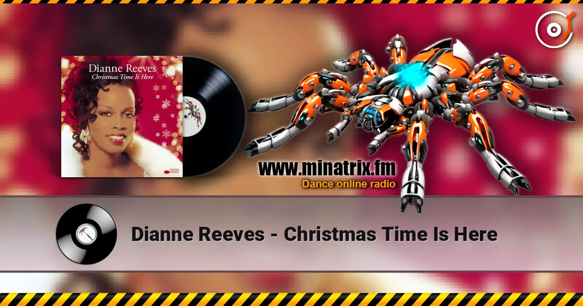 Dianne Reeves - Christmas Time Is Here écouter en ligne en haute qualité | Minatrix.FM
