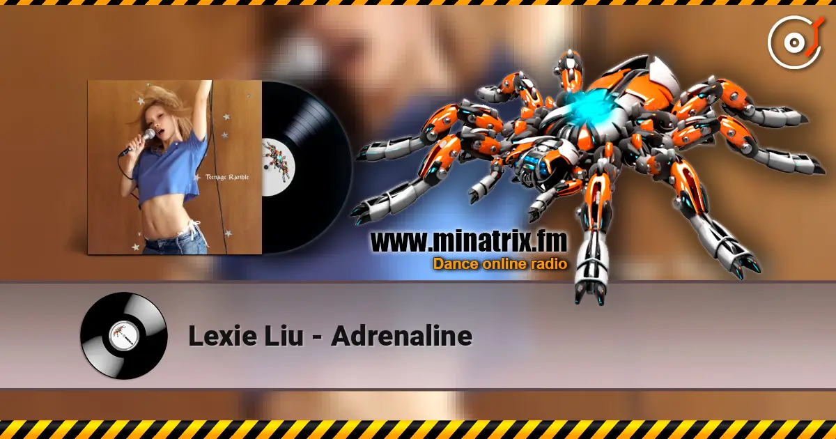 Lexie Liu - Adrenaline écouter en ligne en haute qualité | Minatrix.FM