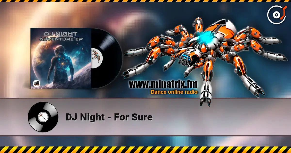 DJ Night - For Sure écouter en ligne en haute qualité | Minatrix.FM