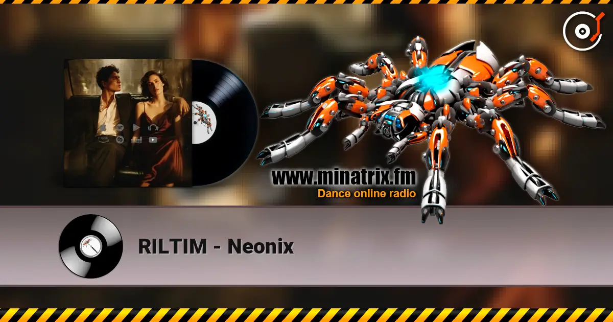 RILTIM - Neonix écouter en ligne en haute qualité | Minatrix.FM
