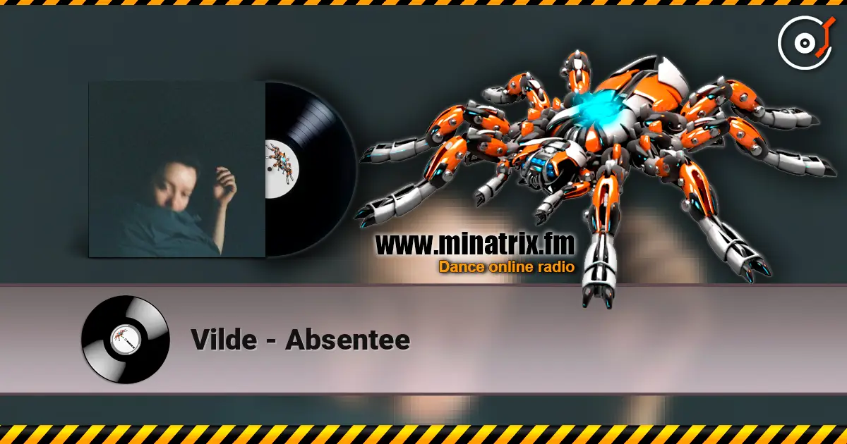 Vilde - Absentee écouter en ligne en haute qualité | Minatrix.FM
