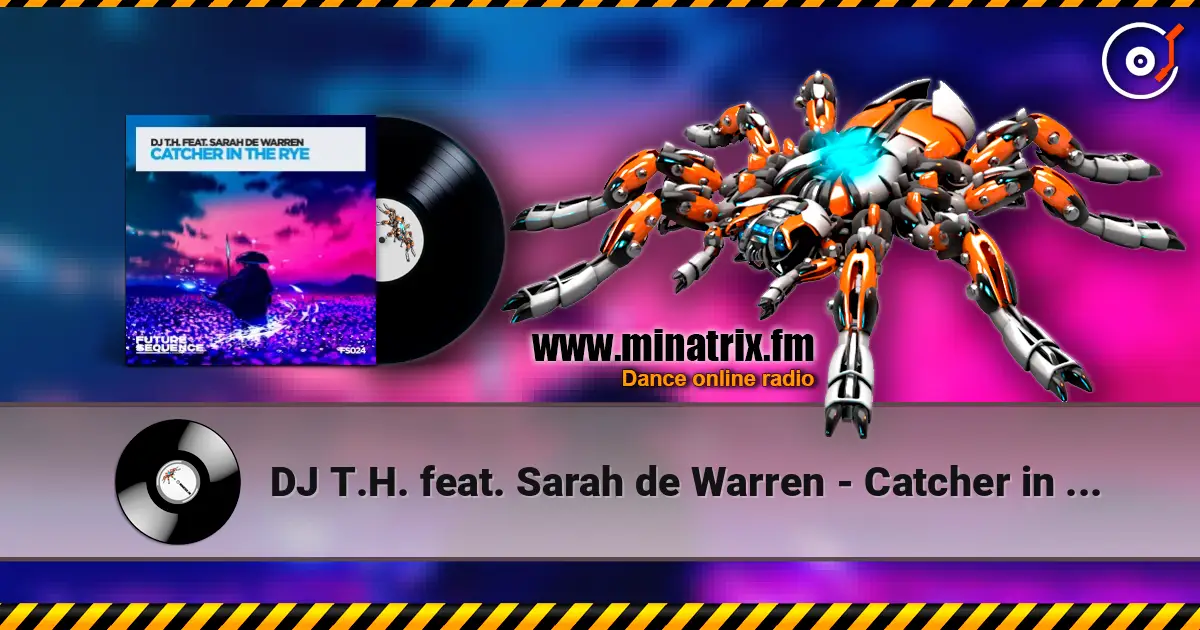 DJ T.H. feat. Sarah de Warren - Catcher in the Rye (DJ Dean  Jam da Bass Edit) écouter en ligne en haute qualité | Minatrix.FM