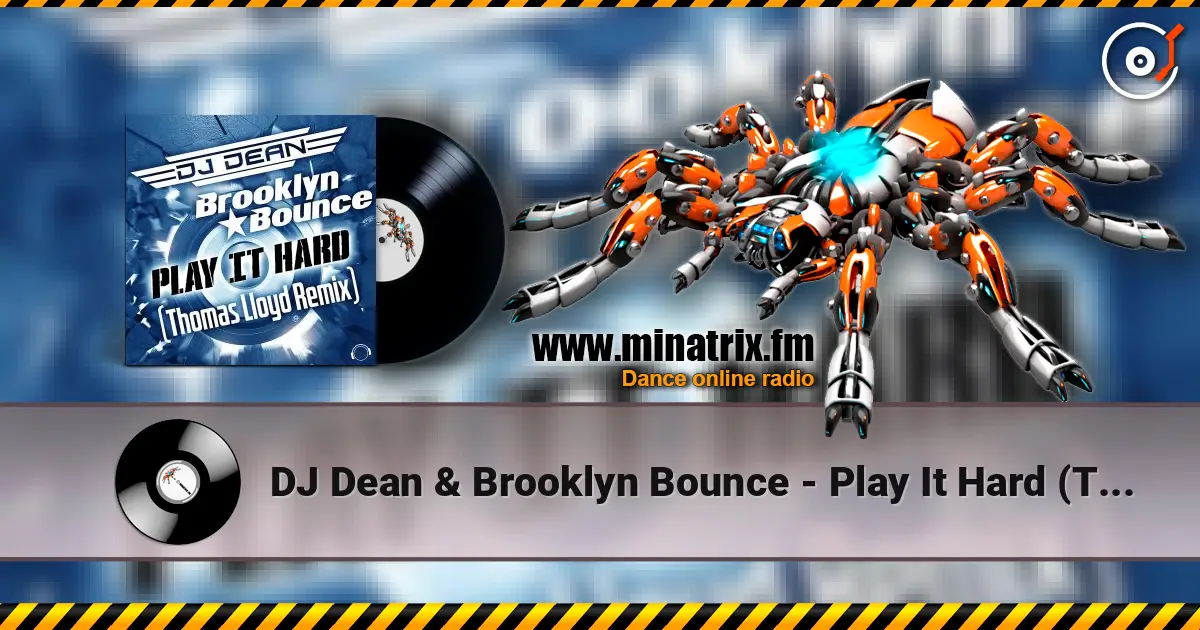 DJ Dean & Brooklyn Bounce - Play It Hard (Thomas Lloyd Remix) écouter en ligne en haute qualité | Minatrix.FM