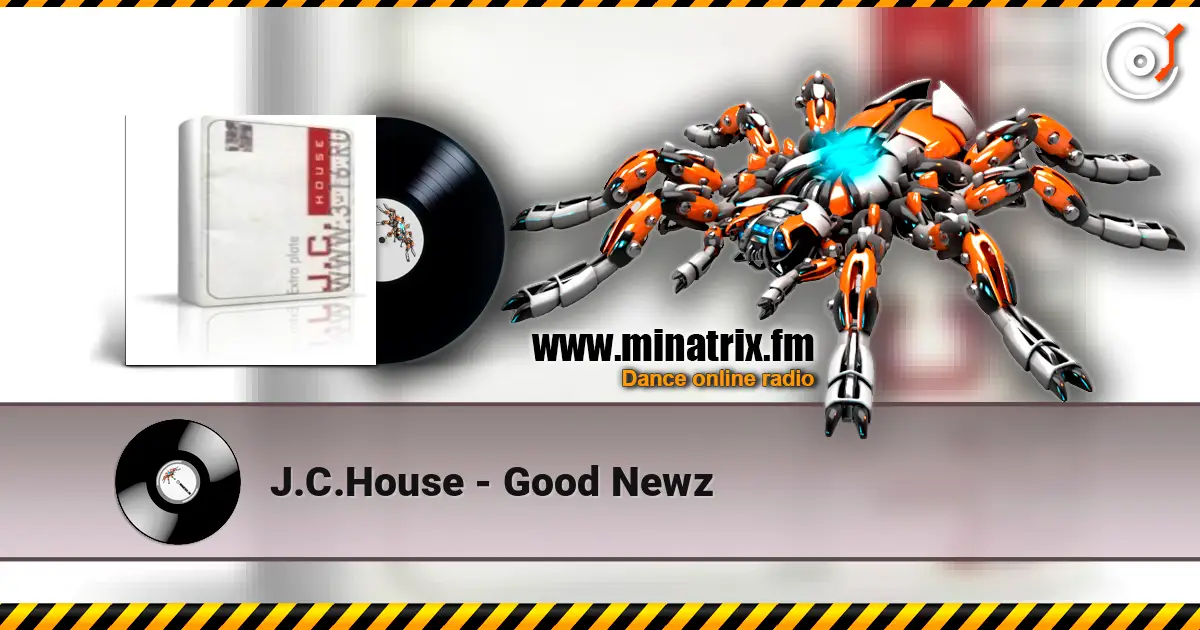 J.C.House - Good Newz écouter en ligne en haute qualité | Minatrix.FM