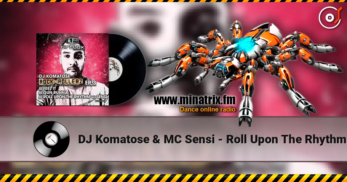 DJ Komatose & MC Sensi - Roll Upon The Rhythm écouter en ligne en haute qualité | Minatrix.FM