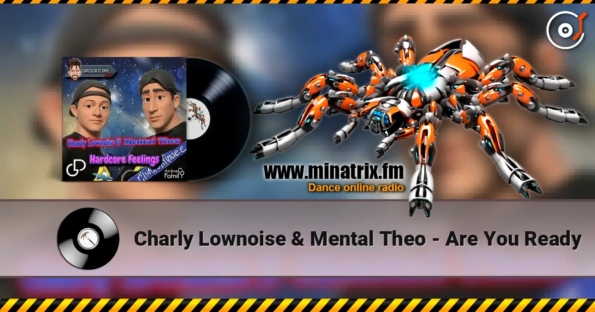 Charly Lownoise & Mental Theo - Are You Ready écouter en ligne en haute qualité | Minatrix.FM