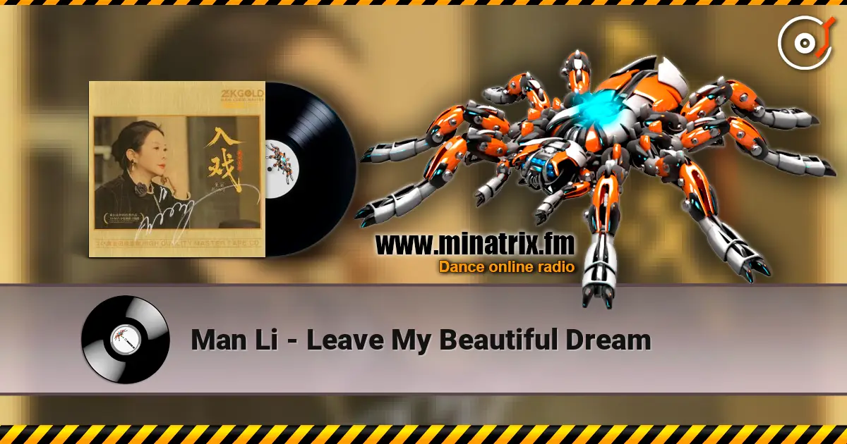 Man Li - Leave My Beautiful Dream écouter en ligne en haute qualité | Minatrix.FM