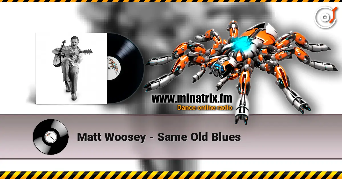 Matt Woosey - Same Old Blues écouter en ligne en haute qualité | Minatrix.FM