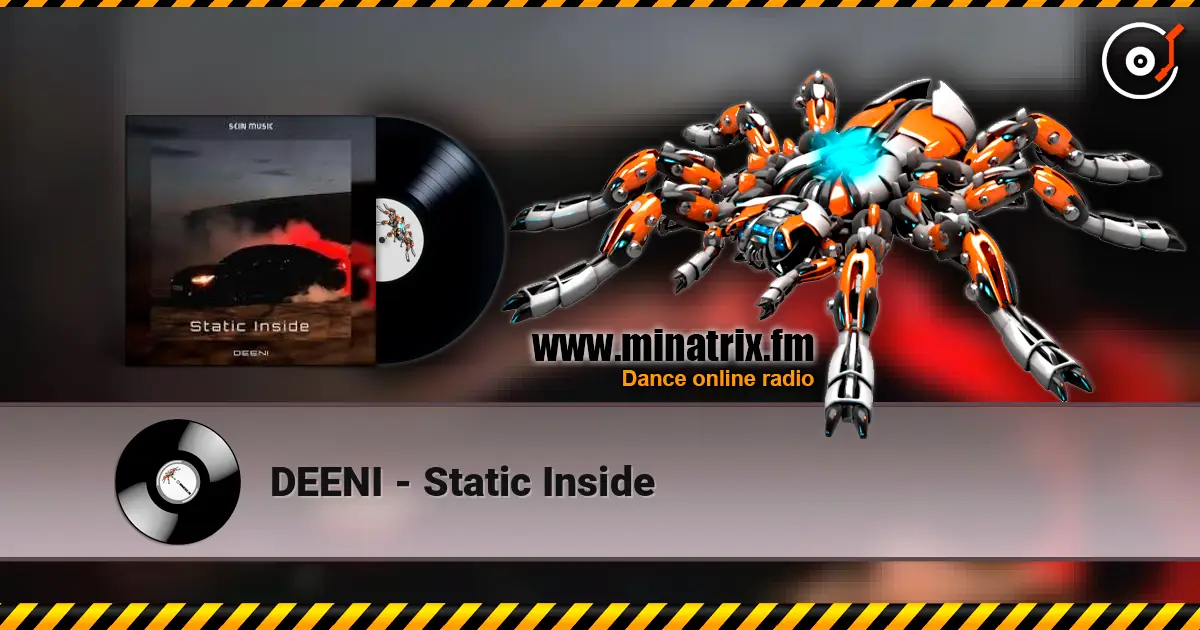 DEENI - Static Inside écouter en ligne en haute qualité | Minatrix.FM