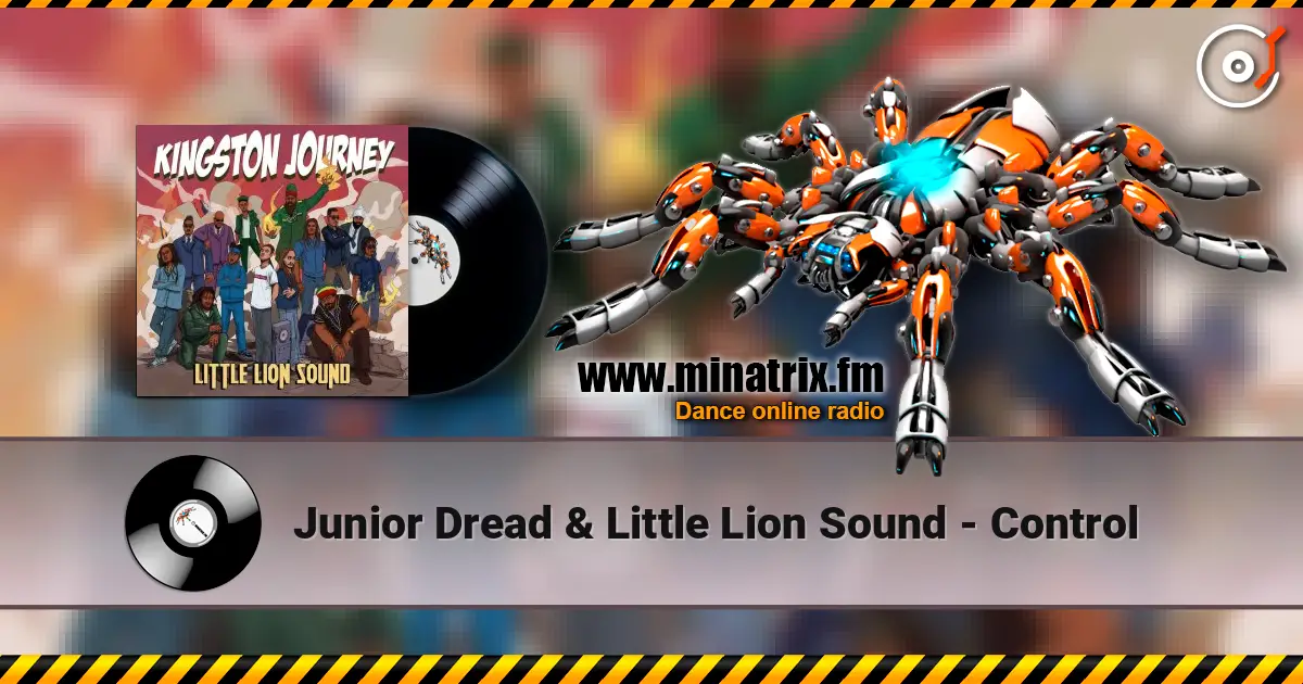 Junior Dread & Little Lion Sound - Control écouter en ligne en haute qualité | Minatrix.FM