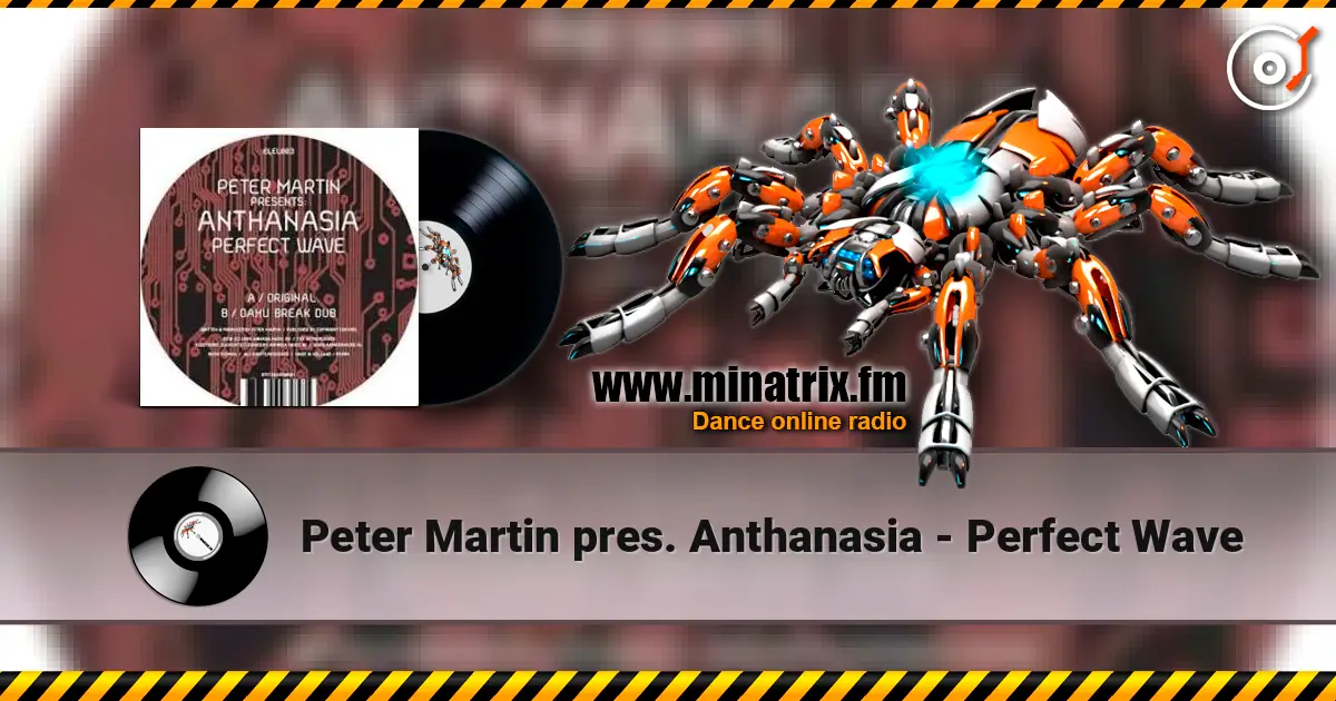 Peter Martin pres. Anthanasia - Perfect Wave écouter en ligne en haute qualité | Minatrix.FM