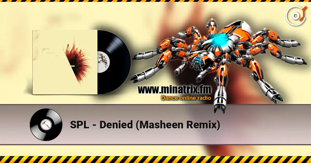 SPL - Denied (Masheen Remix) écouter en ligne en haute qualité | Minatrix.FM