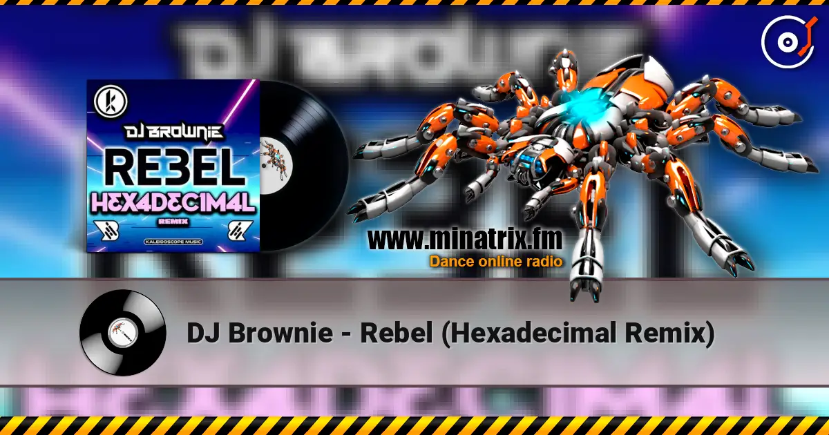 DJ Brownie - Rebel (Hexadecimal Remix) écouter en ligne en haute qualité | Minatrix.FM