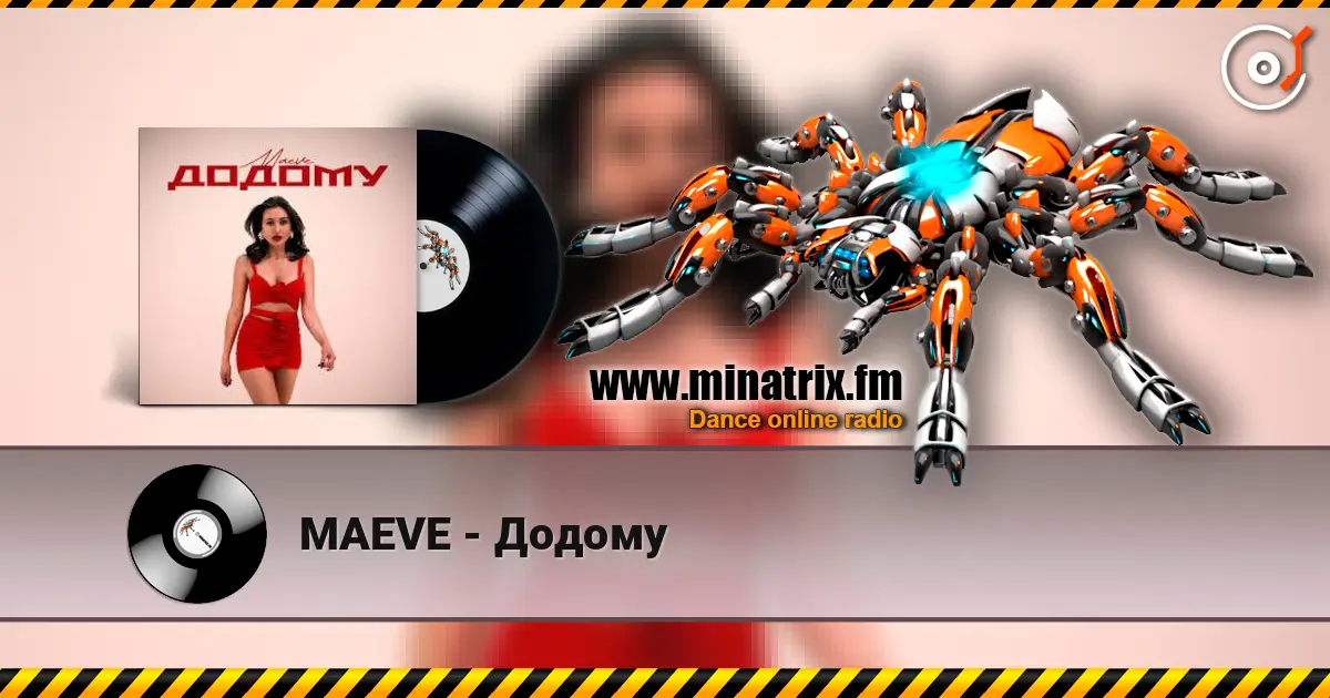 MAEVE - Додому écouter en ligne en haute qualité | Minatrix.FM