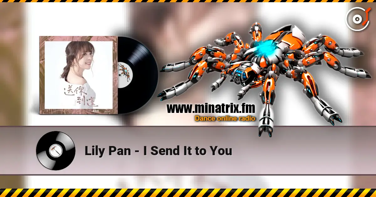 Lily Pan - I Send It to You écouter en ligne en haute qualité | Minatrix.FM