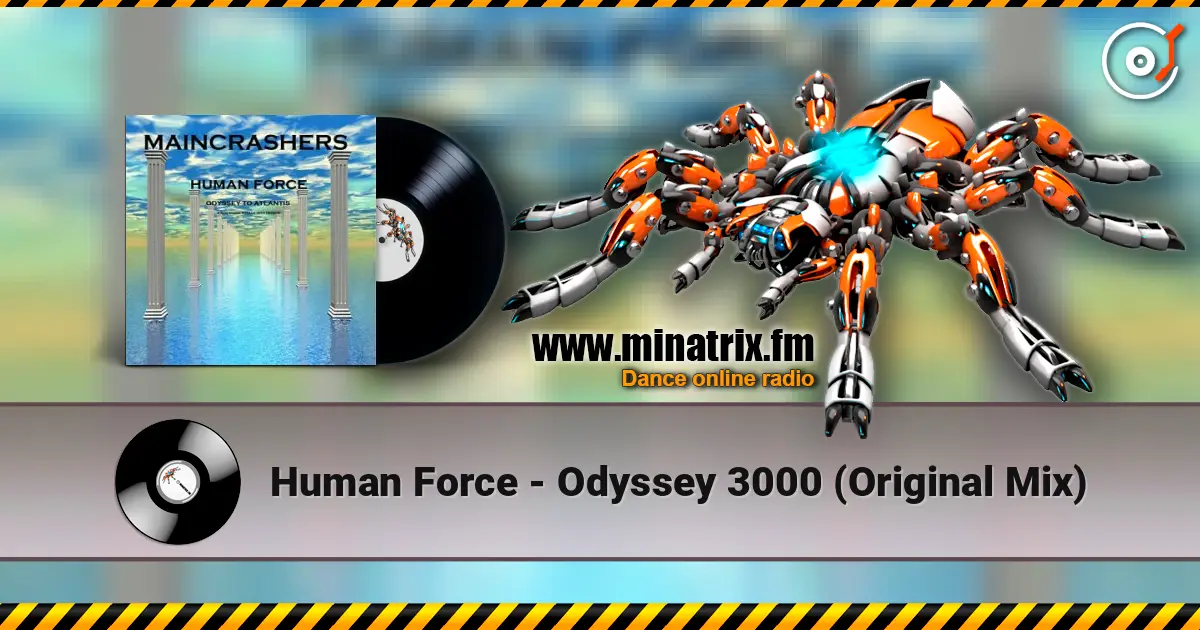 Human Force - Odyssey 3000 (Original Mix) écouter en ligne en haute qualité | Minatrix.FM