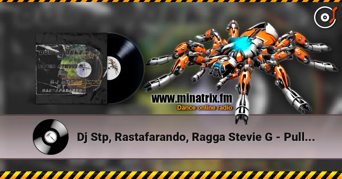 Dj Stp, Rastafarando, Ragga Stevie G - Pull Up Riddim écouter en ligne en haute qualité | Minatrix.FM