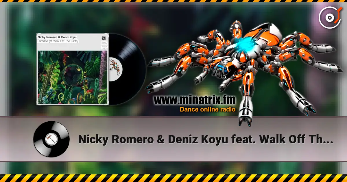 Nicky Romero & Deniz Koyu feat. Walk Off The Earth - Paradise écouter en ligne en haute qualité | Minatrix.FM