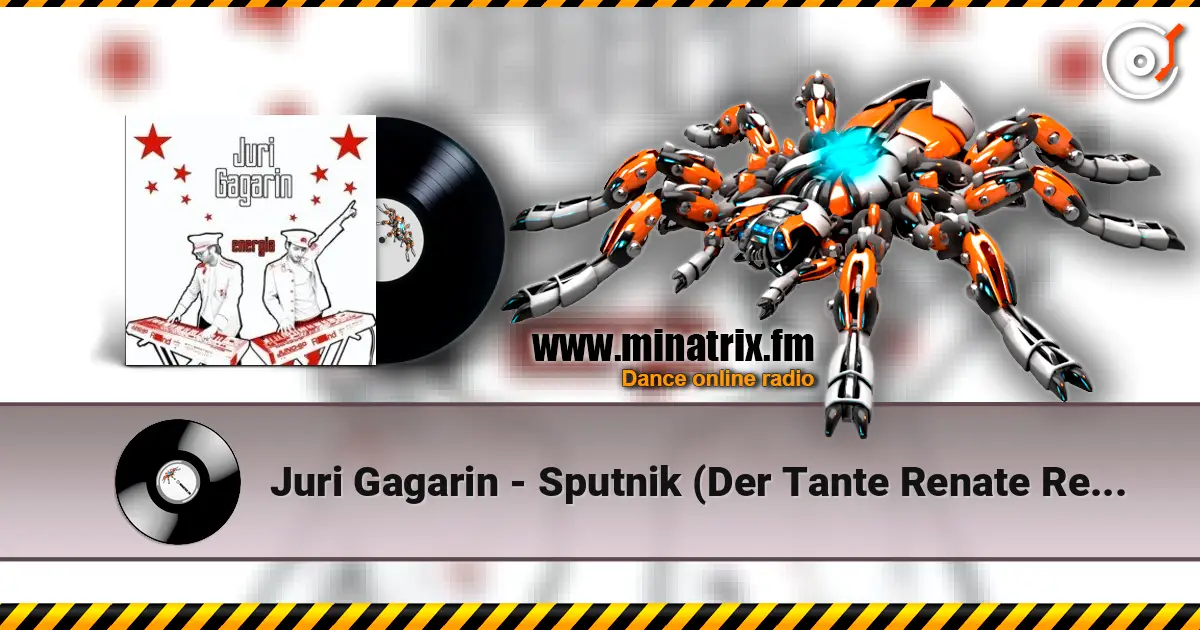 Juri Gagarin - Sputnik (Der Tante Renate Remix) écouter en ligne en haute qualité | Minatrix.FM