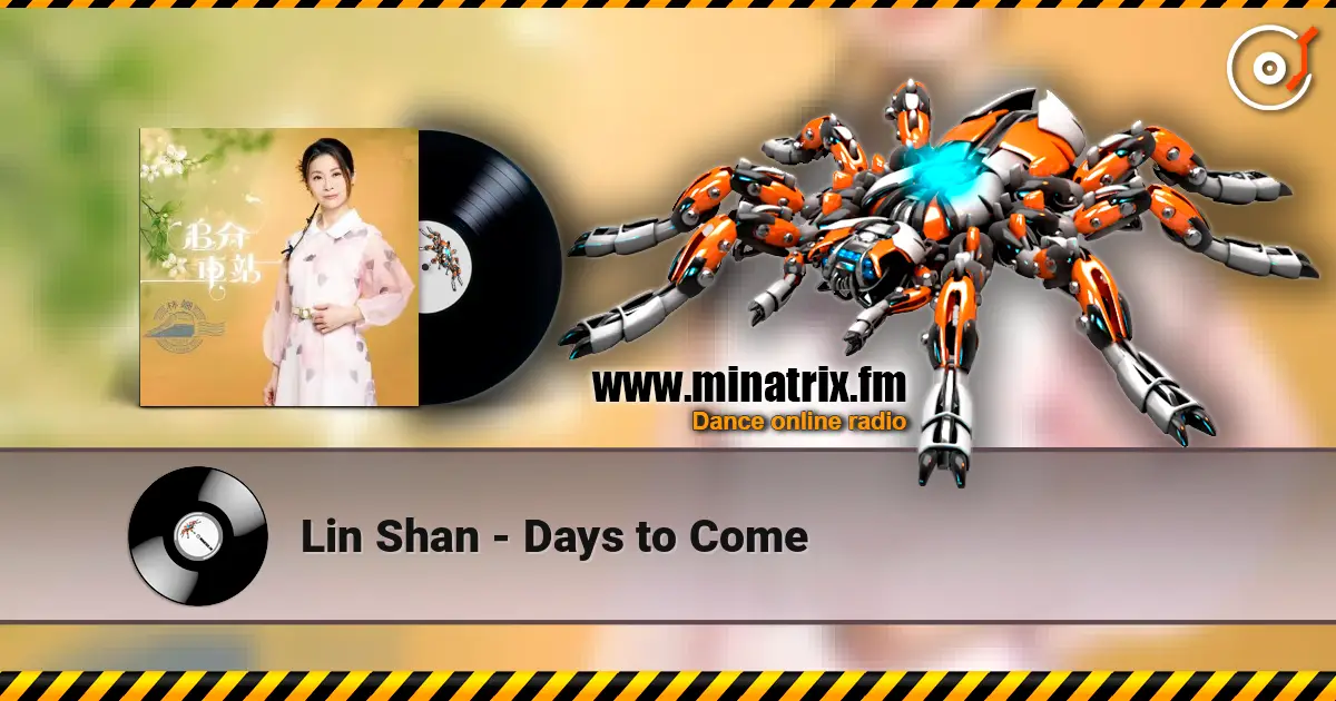 Lin Shan - Days to Come écouter en ligne en haute qualité | Minatrix.FM
