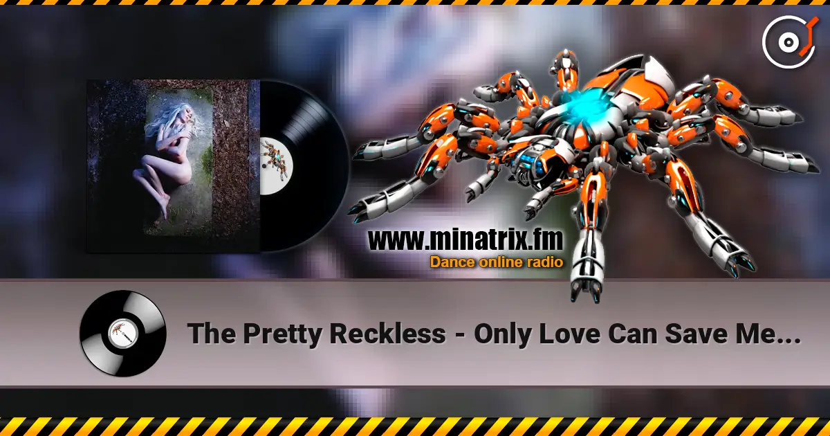 The Pretty Reckless - Only Love Can Save Me Now écouter en ligne en haute qualité | Minatrix.FM