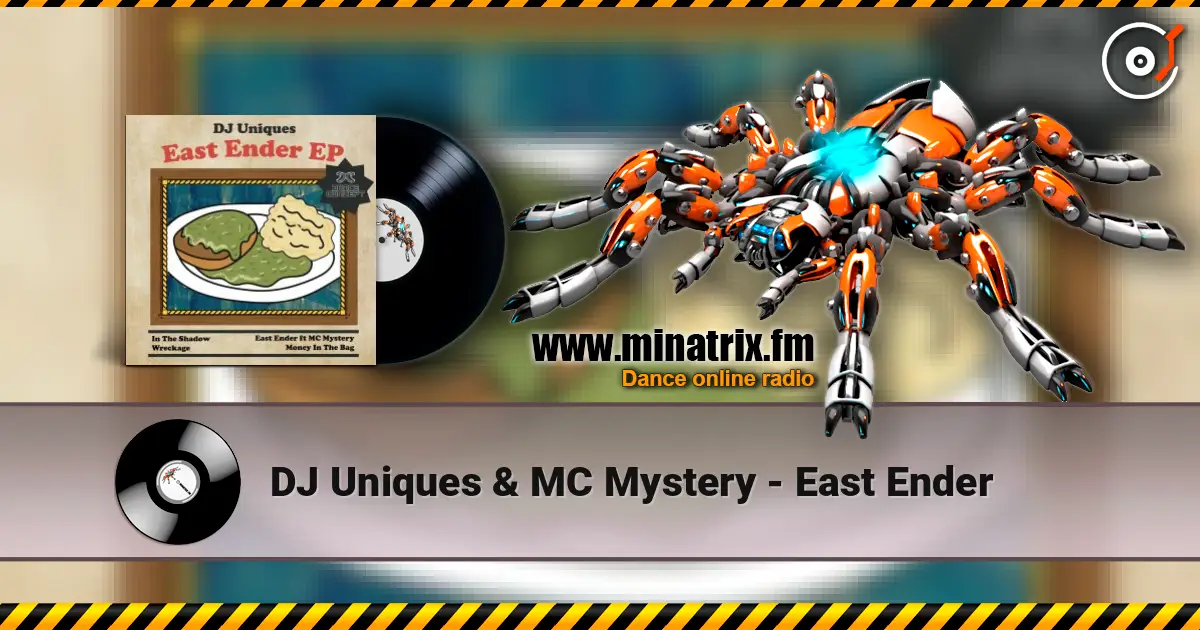 DJ Uniques & MC Mystery - East Ender écouter en ligne en haute qualité | Minatrix.FM
