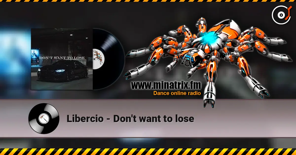 Libercio - Don't want to lose écouter en ligne en haute qualité | Minatrix.FM