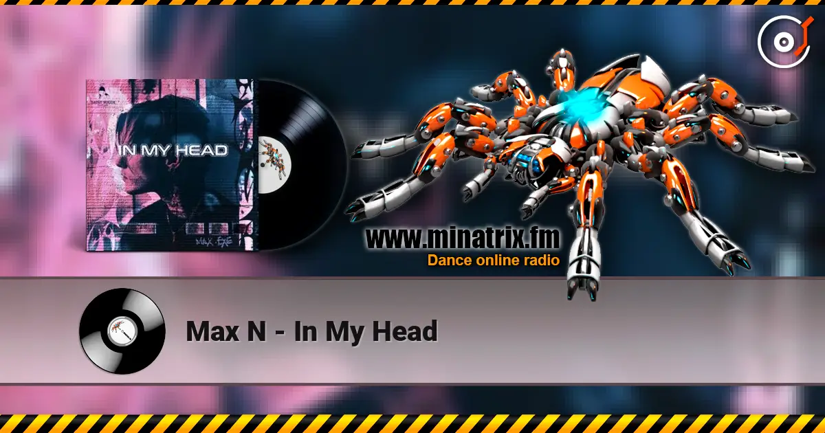 Max N - In My Head écouter en ligne en haute qualité | Minatrix.FM