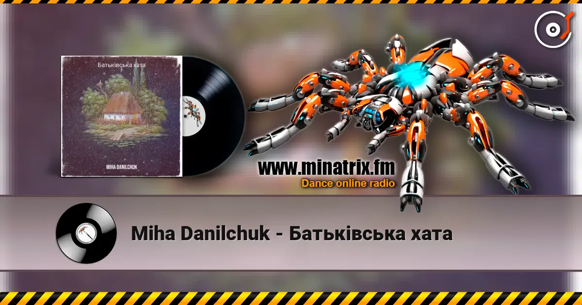 Miha Danilchuk - Батьківська хата écouter en ligne en haute qualité | Minatrix.FM