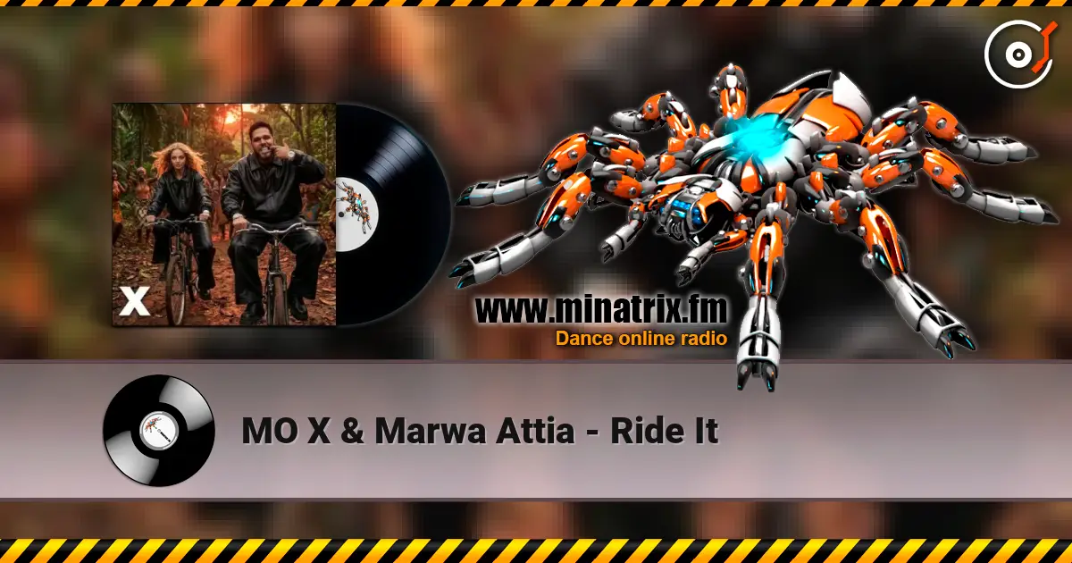 MO X & Marwa Attia - Ride It écouter en ligne en haute qualité | Minatrix.FM