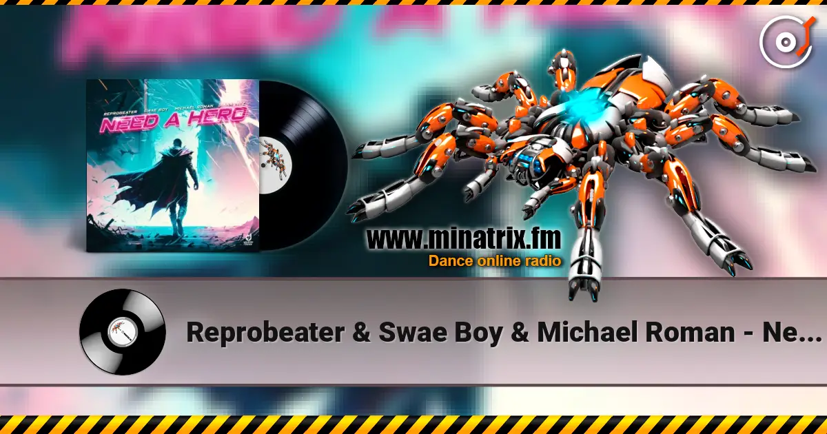 Reprobeater & Swae Boy & Michael Roman - Need a Hero (feat. Diana Inez) écouter en ligne en haute qualité | Minatrix.FM