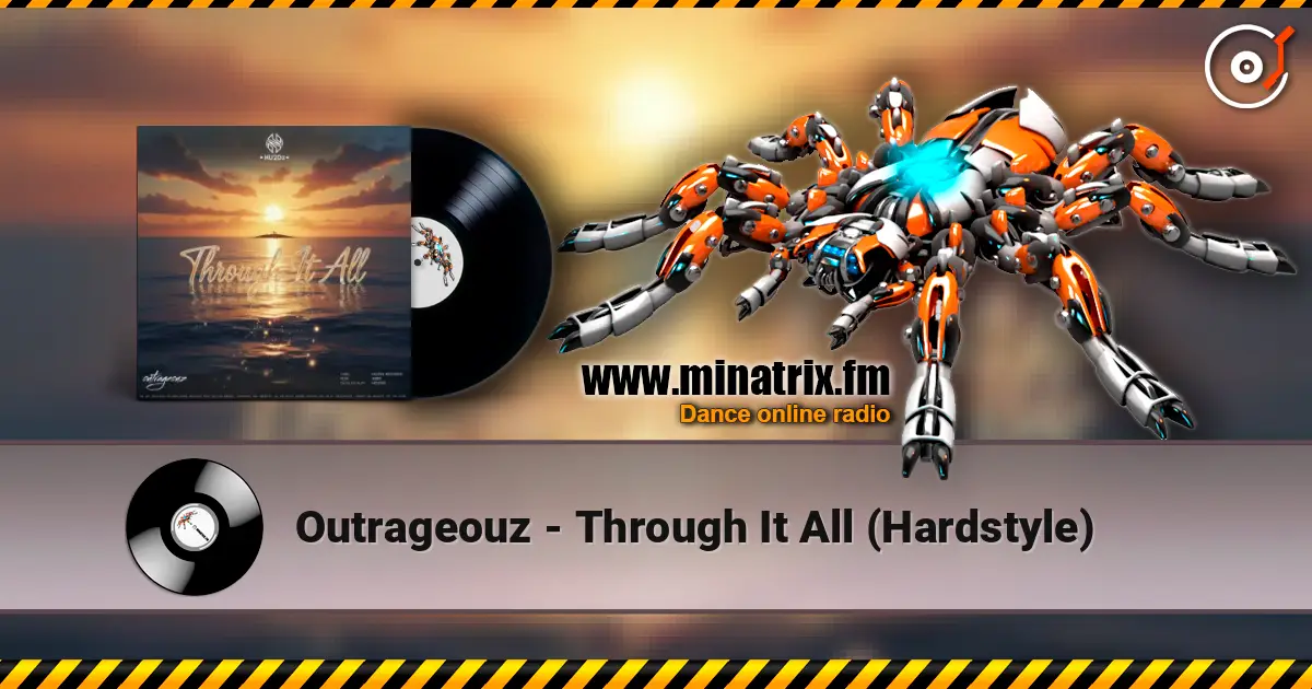 Outrageouz - Through It All (Hardstyle) écouter en ligne en haute qualité | Minatrix.FM