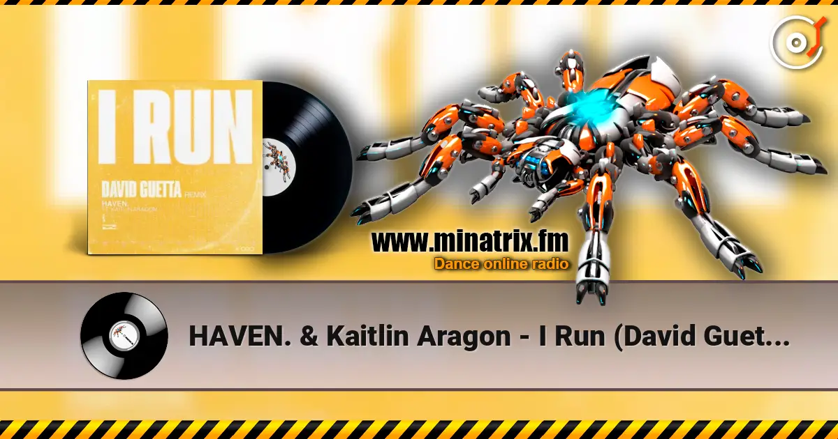 HAVEN. & Kaitlin Aragon - I Run (David Guetta Remix) écouter en ligne en haute qualité | Minatrix.FM
