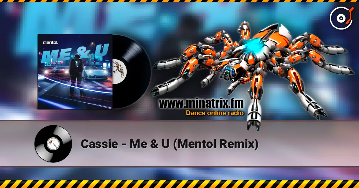 Cassie - Me & U (Mentol Remix) écouter en ligne en haute qualité | Minatrix.FM
