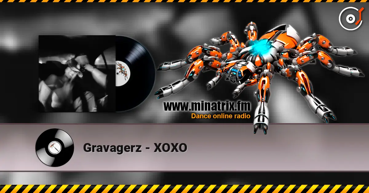 Gravagerz - XOXO écouter en ligne en haute qualité | Minatrix.FM