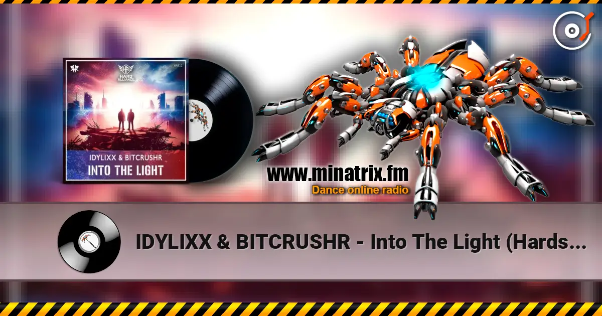 IDYLIXX & BITCRUSHR - Into The Light (Hardstyle) écouter en ligne en haute qualité | Minatrix.FM