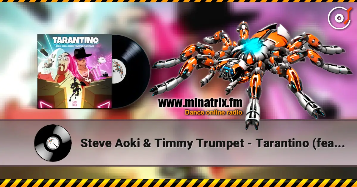Steve Aoki & Timmy Trumpet - Tarantino (feat. STARX) écouter en ligne en haute qualité | Minatrix.FM